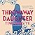 Throwaway Daughter