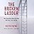 The Broken Ladder: How Inequality Affects the Way We Think, Live, and Die