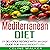 Mediterranean Diet: 77 Delicious Recipes with an Easy Guide for Rapid Weight Loss