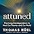 Attuned: Practicing Interdependence to Heal Our Trauma—and Our World