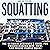 Squatting: The Ultimate Beginner's Guide for Understanding Why, How, and Where People Squat