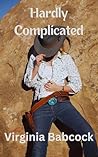 Hardly Complicated by Virginia Babcock