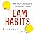 Team Habits: How Small Actions Lead to Extraordinary Results