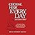 Choose Her Every Day (Or Leave Her): A Guide for Your Journey Through the Transformational Fires of Love & Intimacy