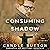 Consuming Shadow: The Shadows, Book 6