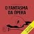 O Fantasma da Ópera [The Phantom of the Opera]