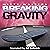 Breaking Gravity
