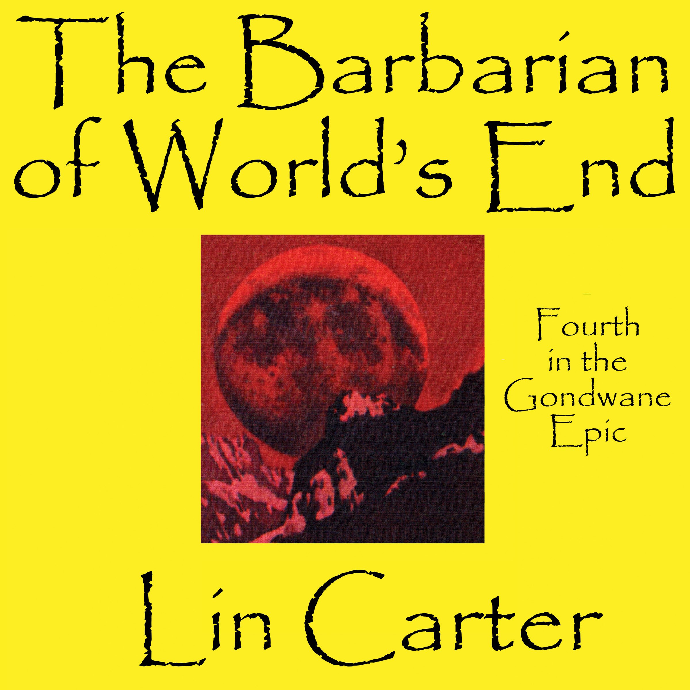 The Barbarian of World's End: Godwane Epic, Book 4