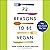 72 Reasons to Be Vegan: Why Plant-Based. Why Now.
