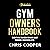 Gym Owner’s Handbook: Everything You Need to Know About Running a Successful Gym