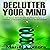 Declutter Your Mind: 12 Secret Mind-Decluttering Steps Towards a Lifetime of Happiness, Peacefulness and Blissfulness