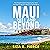 Maui 2021 and Beyond: Your Simple Guide to Enjoying Your Maui Vacation During and After COVID-19 Pandemic