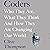 Coders: Who They Are, What They Think and How They Are Changing the World