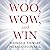 Woo, Wow, and Win: Service Design, Strategy, and the Art of Customer Delight