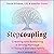 Stepcoupling: Creating and Sustaining a Strong Marriage in Today’s Blended Family