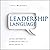 Leadership Language: Using Authentic Communication to Drive Results