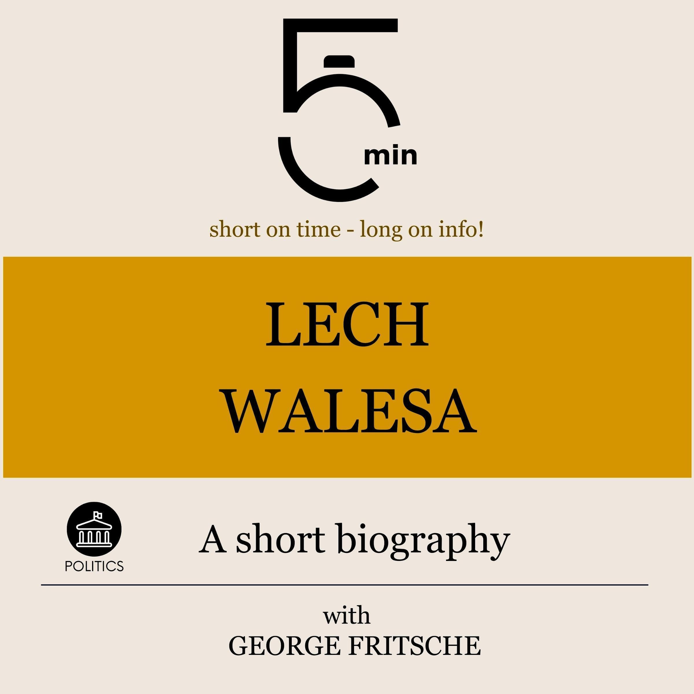 Lech Walesa - A short biography: 5 Minutes. Short on time - long on info! (Audible Audio)