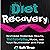 Diet Recovery: Restoring Hormonal Health, Metabolism, Mood, and Your Relationship with Food