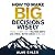 How to Make Big Decisions Wisely: A Biblical and Scientific Guide to Healthier Habits, Less Stress, A Better Career, and Much More