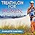Triathlon for Women: Everything You Need to Know to Get Started and Succeed