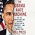 The Obama Hate Machine: The Lies, Distortions, and Personal Attacks on the President - and Who Is Behind Them