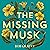 The Missing Musk: A Casebook of Mysteries from the Natural World
