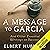 A Message to Garcia: And Other Essential Writings on Success
