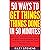 50 Ways To Get Things Done In 50 Minutes: Discover 50 Productivity Hacks To Beat Procrastination, Find Your Focus And Improve Time Management