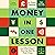 Money in One Lesson: How it Works and Why
