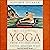 The Story of Yoga: From Ancient India to the Modern West