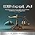 Ethical AI: Navigating the Future With Responsible Artificial Intelligence