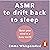 ASMR to Drift Back to Sleep