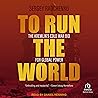 To Run the World:...