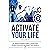 Activate Your Life: 25 Transformational Exercises From Coaches Around The World (Volume IV)