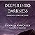 Deeper into Darkness: Darkness Series, Book 2