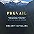 Prevail: How to Face Upheavals and Make Big Choices with the Help of Heroes