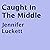Caught in the Middle
