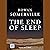 The End of Sleep