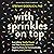 With Sprinkles on Top: Everything Vanilla People and Their Kinky Partners Need to Know to Communicate, Explore, and Connect