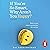 If You're So Smart, Why Aren't You Happy?: How to Turn Career Success Into Life Success