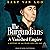 The Burgundians: A Vanished Empire: A History of 1111 Years and One Day
