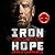 Iron Hope: Lessons Learned from Conquering the Impossible