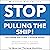 Stop Pulling the Ship!: Go from Getting Things Done to Making Things Happen: Transform Yourself, Your Team, and Your Approach to Leadership