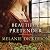 The Beautiful Pretender: A clean fairy tale retelling inspired by Beauty and the Beast and The Princess and the Pea