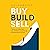 Buy, Build, Sell: The Key to Unleashing Your Ambition and Achieving Entrepreneurial Success