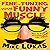 Fine-Tuning Your Funny Muscle: How to Practice Creating Laughs Like a Pro: Funny Muscle, Book 2
