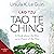 Lao Tzu: Tao Te Ching: A Book about the Way and the Power of the Way