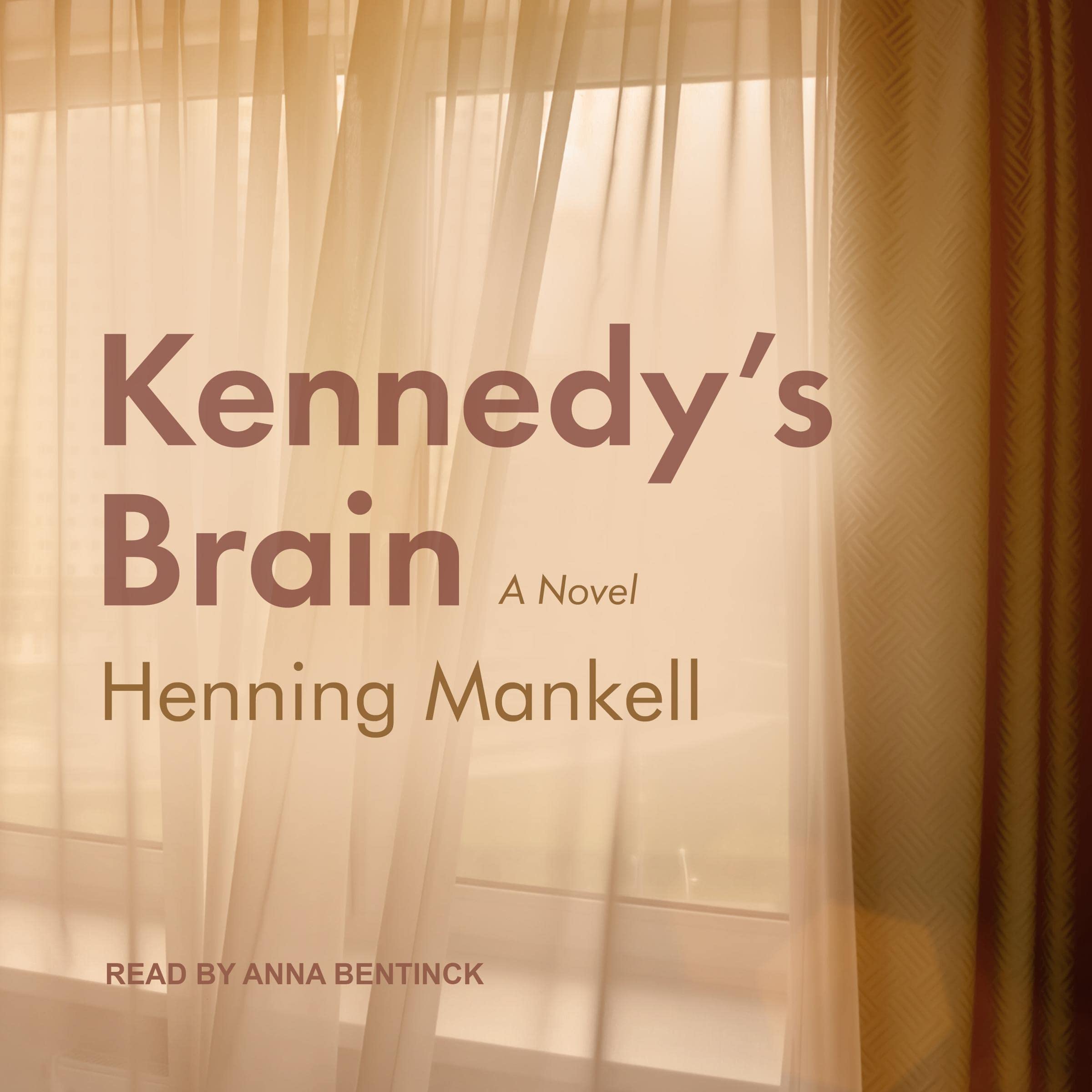 Kennedy’s Brain: A Novel
