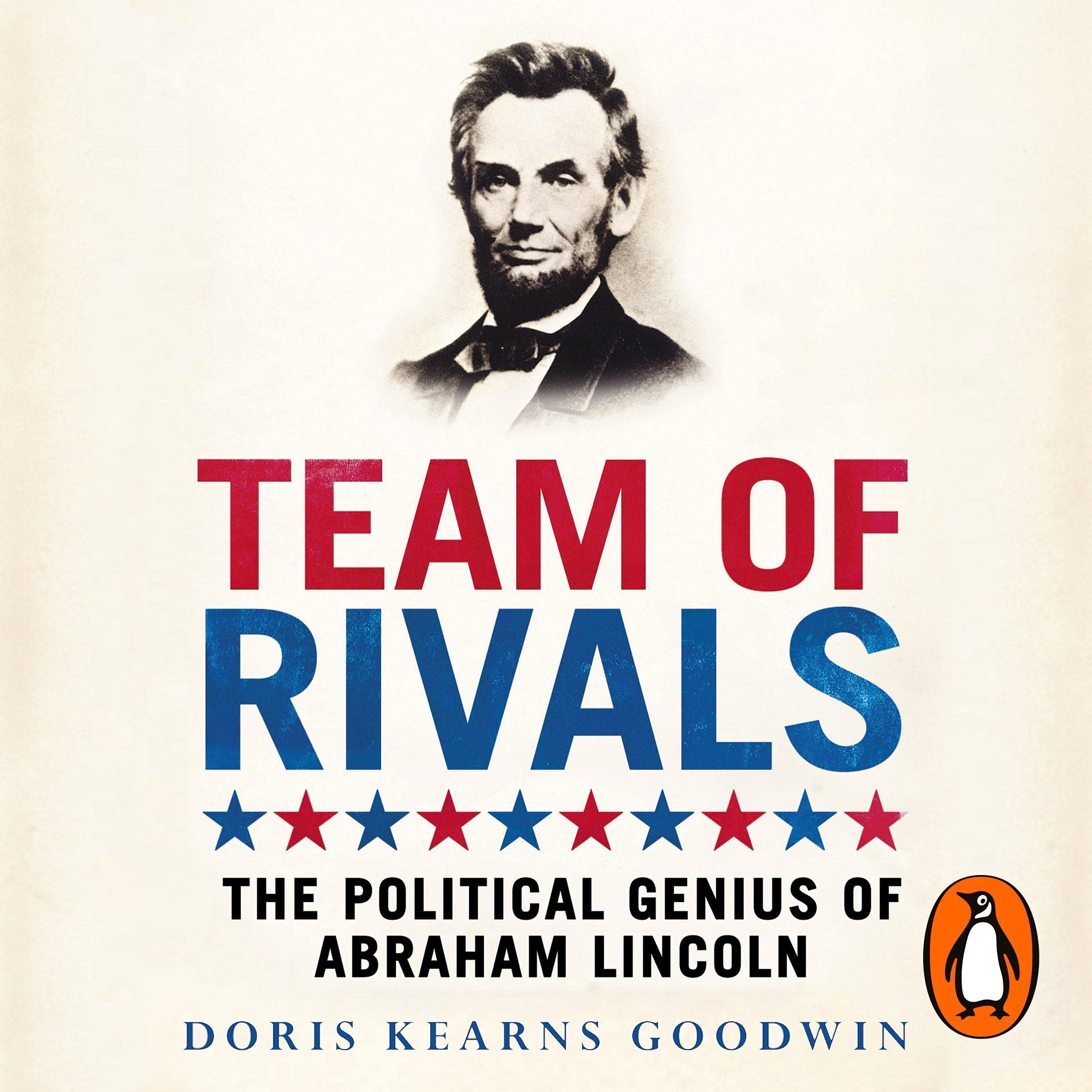 Team of Rivals: The Political Genius of Abraham Lincoln