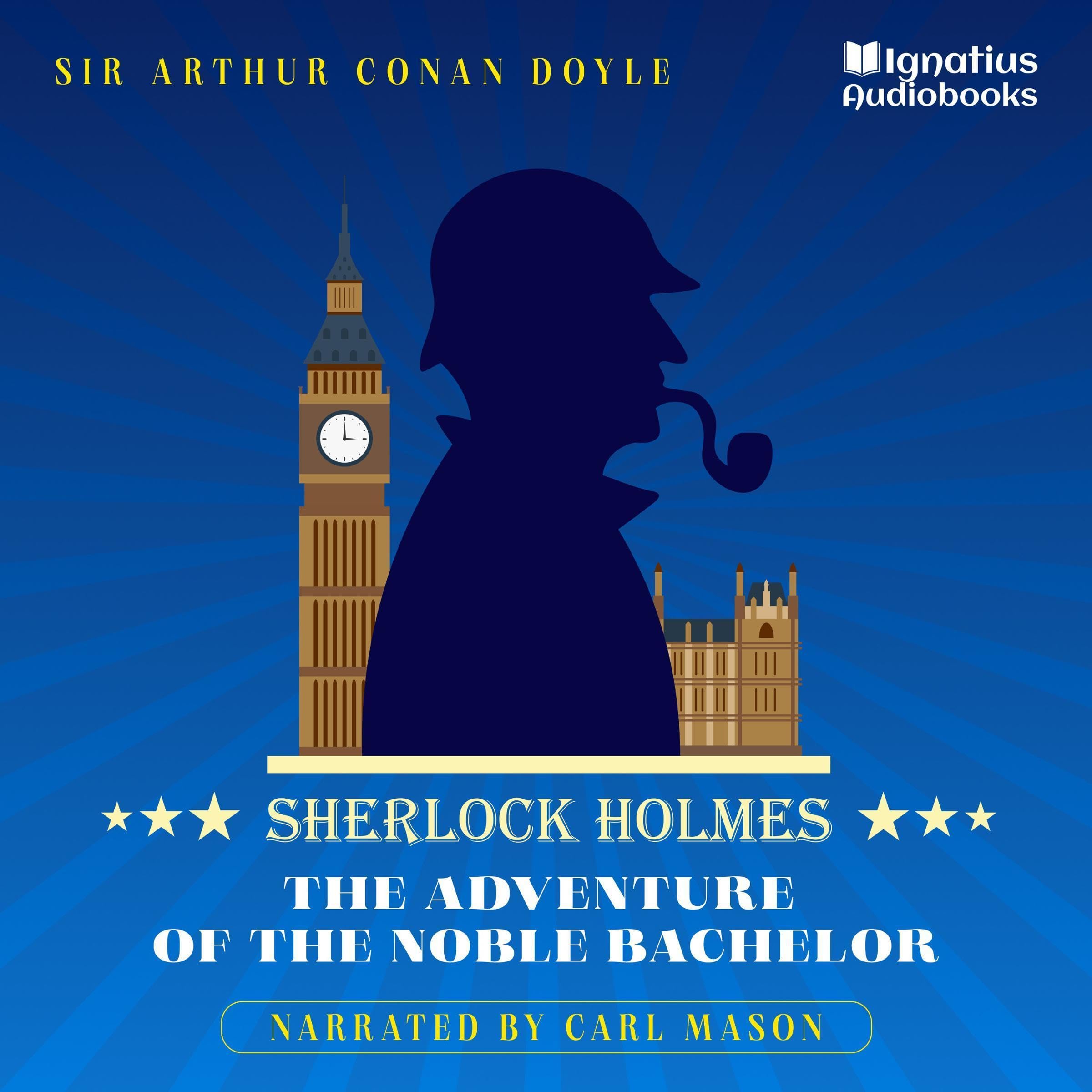 The Adventure of the Noble Bachelor: Sherlock Holmes